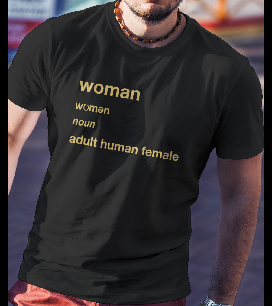 Woman Women Wɔmən Noun Adult Human Female T-Shirt