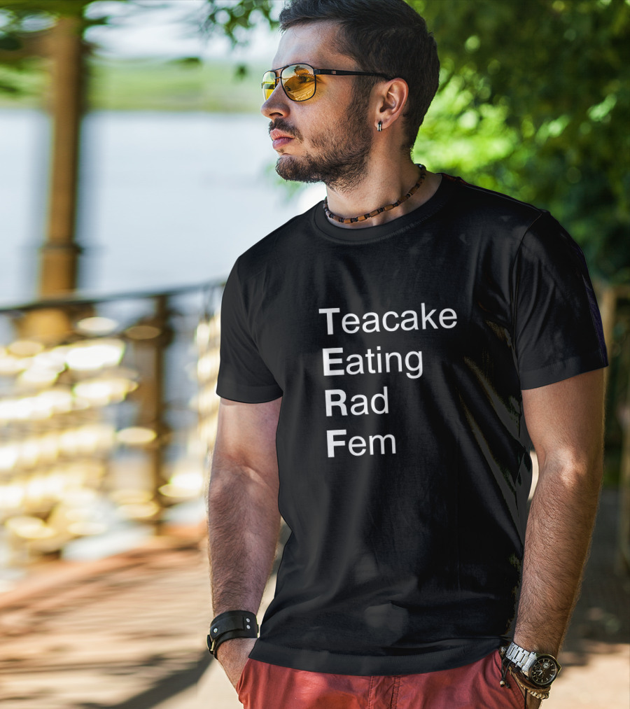 Teacake Eating Rad Fem T-Shirt