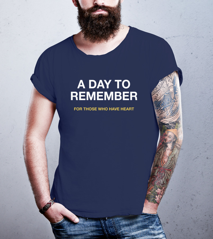 A Day To Remember For Those Who Have Heart T-Shirt