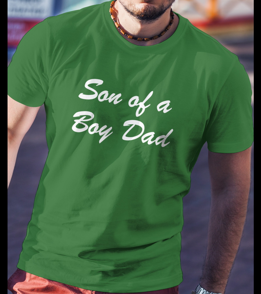 Son Of A Boy Dad White Text Green Background T-Shirt