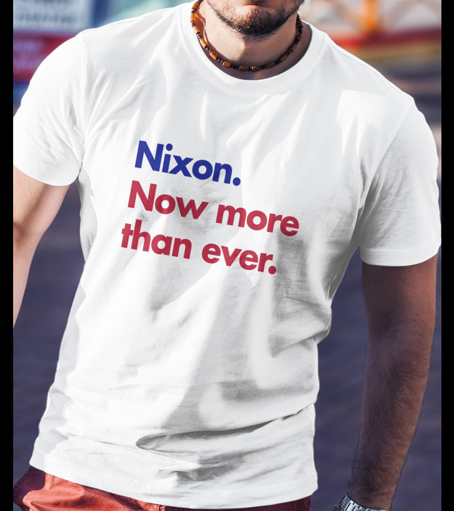 Nixon Now More Than Ever Campaign T-Shirt