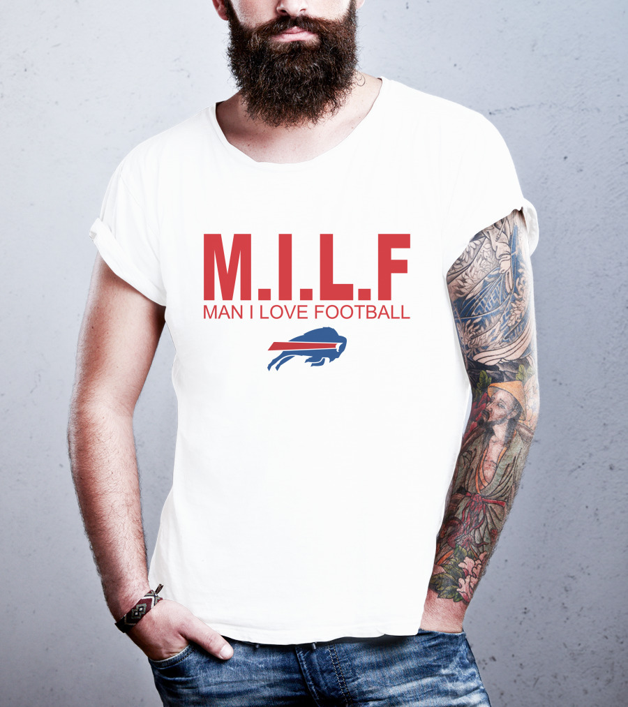 M.I.L.F Man I Love Football Buffalo Bills #BillsMafia T-Shirt