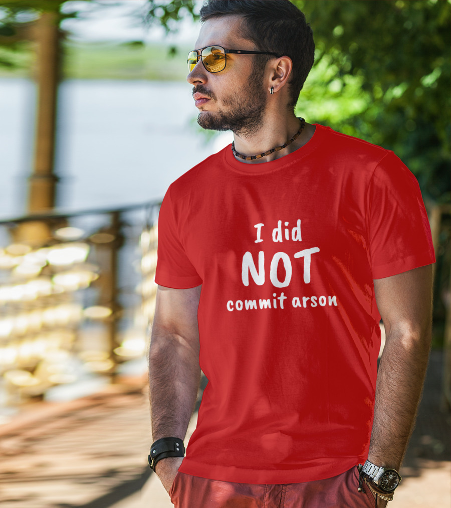 Lucca International I Did Not Commit Arson Coryhunterwinn Bold Red T-Shirt