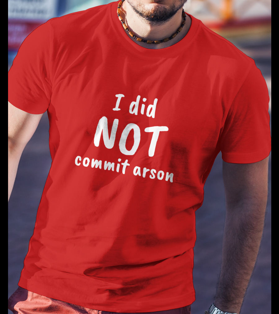 Lucca International I Did Not Commit Arson Coryhunterwinn Bold Red T-Shirt