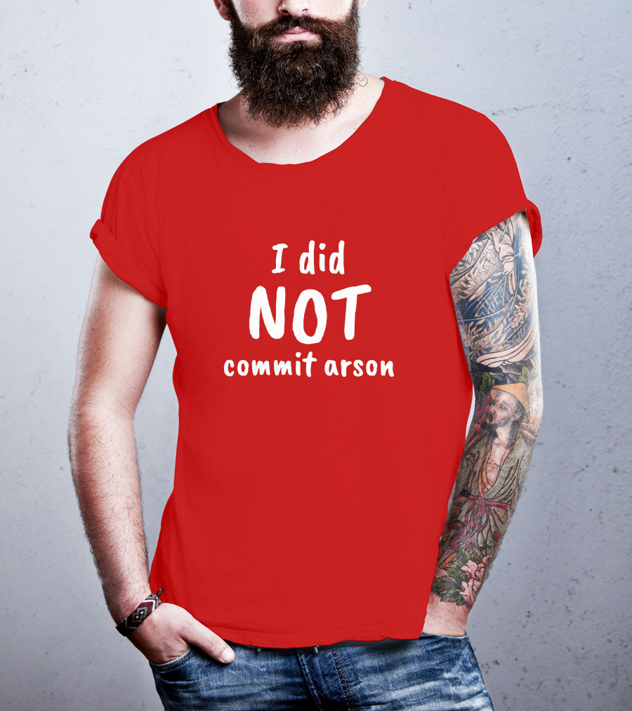 Lucca International I Did Not Commit Arson Coryhunterwinn Bold Red T-Shirt