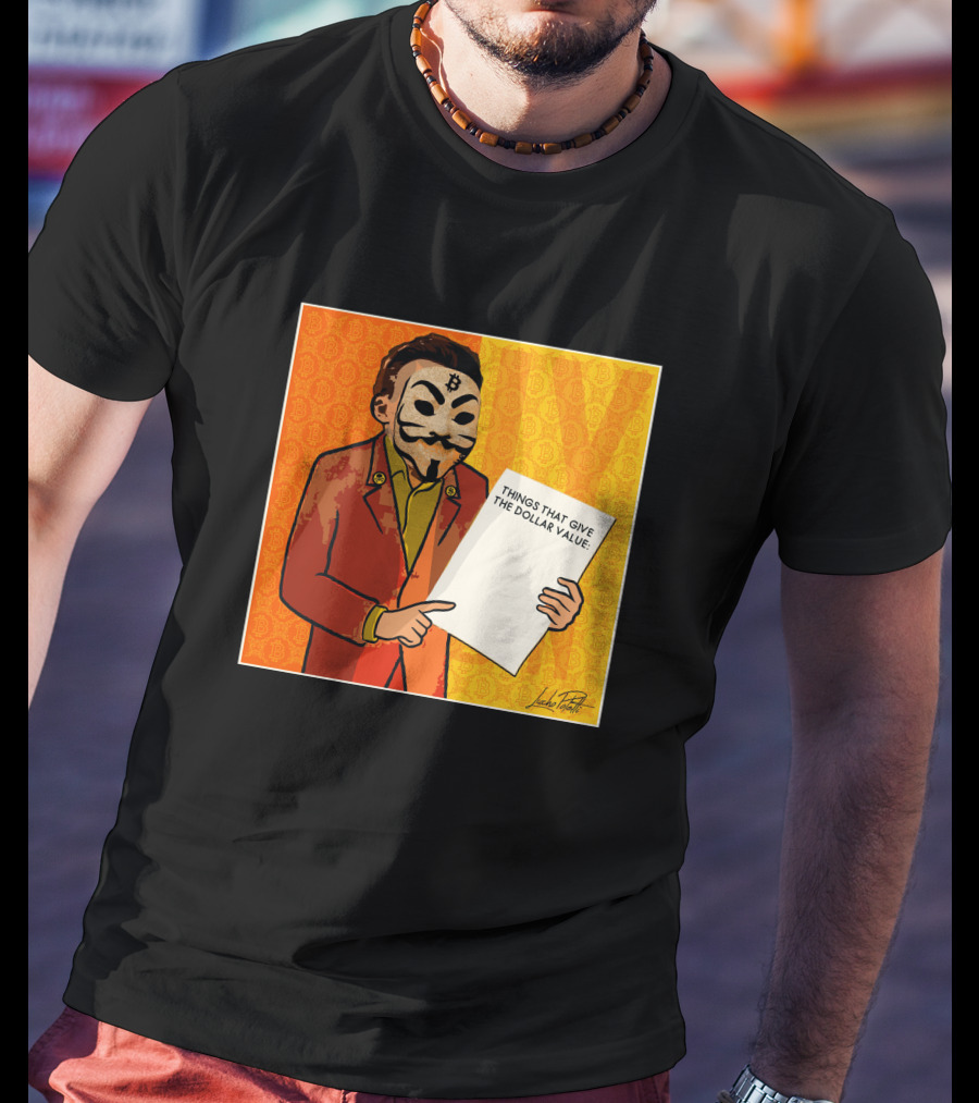 Lucho Poletti Bitcoin Guy Fawkes Mask Things That Give The Dollar Value T-Shirt