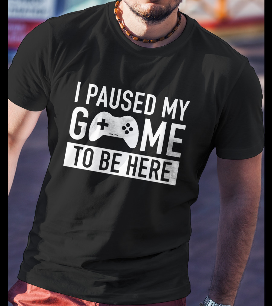 I Paused My Game To Be Here Gamer Controller Graphic Brailledfotw T-Shirt