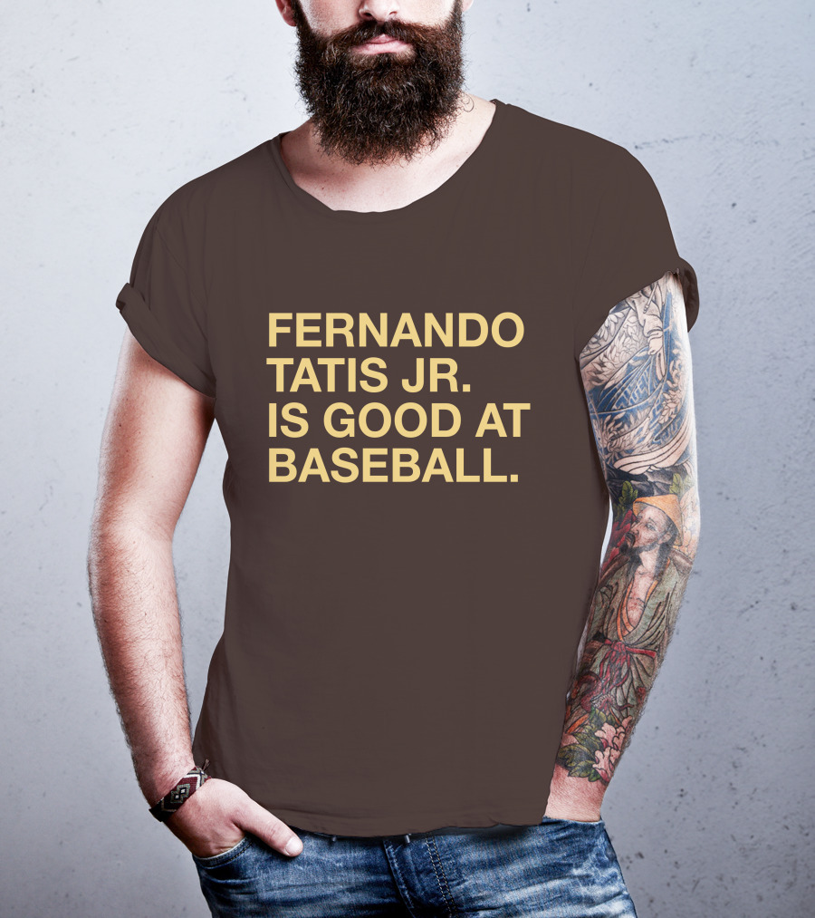 Fernando Tatis Jr Is Good At Baseball Erik Comm T-Shirt