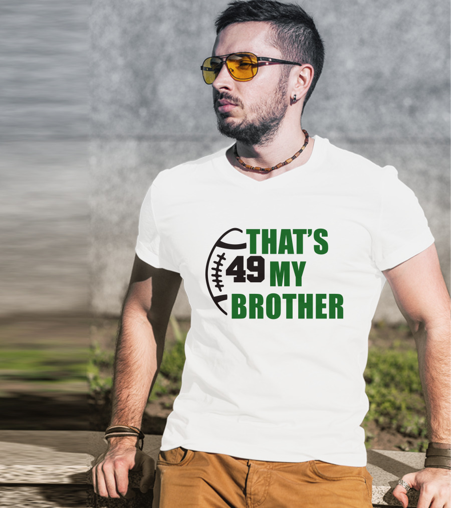 Alexsingleton 49 That's My Brother Football Theme Kim Singleton T-Shirt