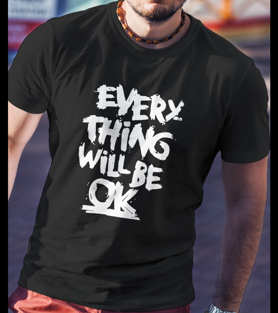 Myanmar Ma Kyal Sin Everything Will Be OK T-Shirt