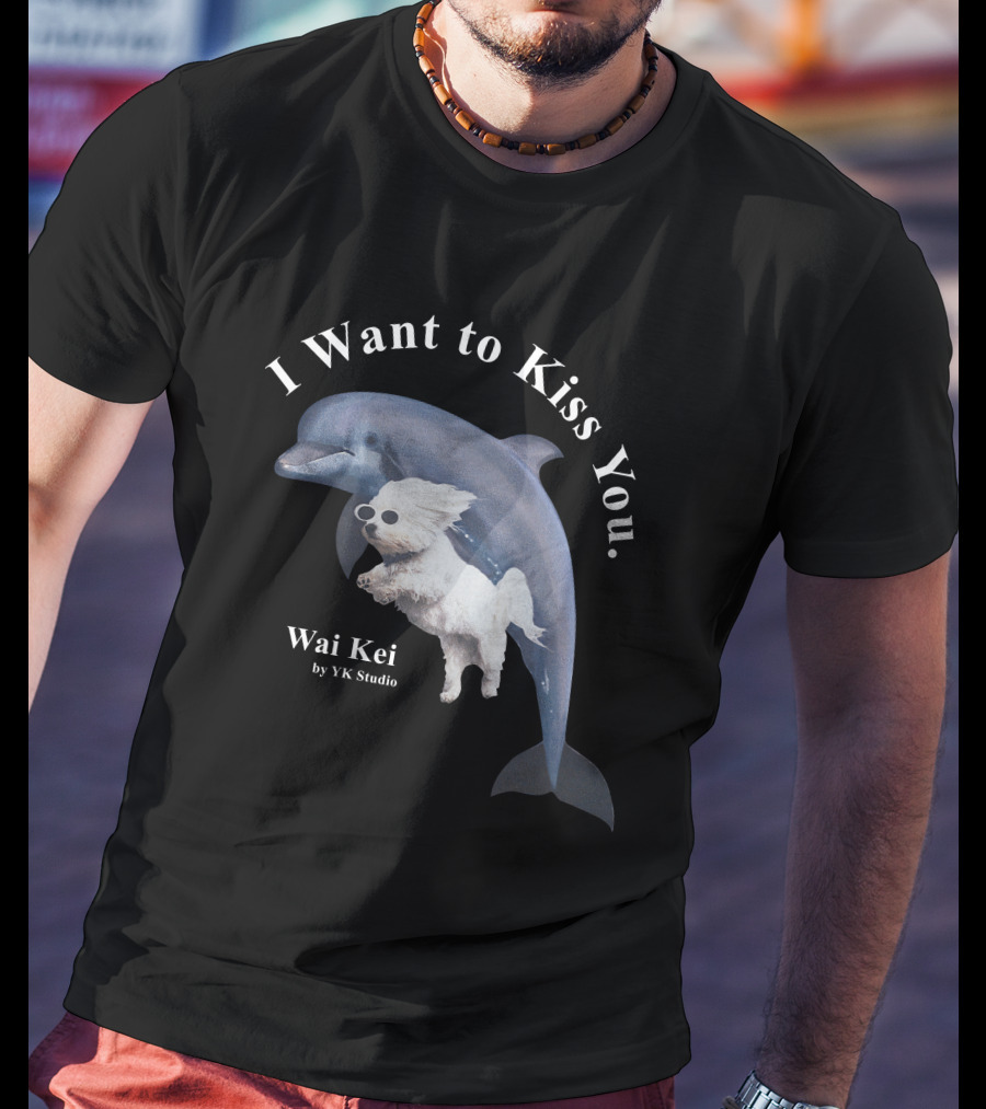 I Want To Kiss You Wai Kei Puppy Dolphin By YK Studio T-Shirt