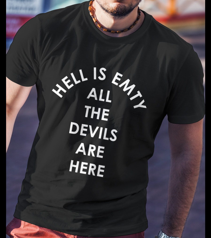 Hell Is Empty All The Devils Are Here Big Yemz1 RIP Morsle T-Shirt