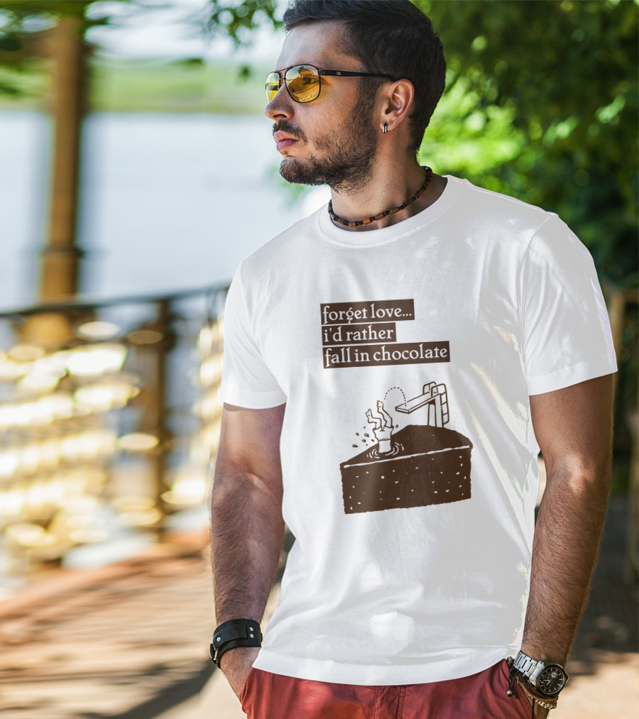 Forget Love I'd Rather Fall In Chocolate Cake Pool Slide T-Shirt