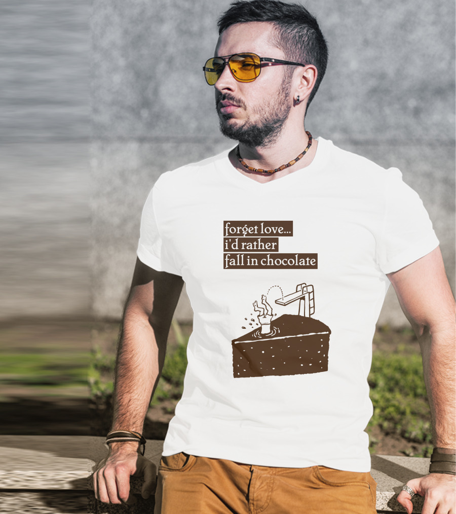 Forget Love I'd Rather Fall In Chocolate Cake Pool Slide T-Shirt