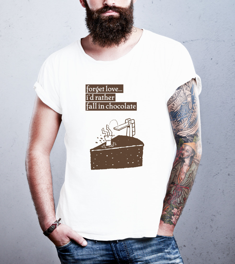 Forget Love I'd Rather Fall In Chocolate Cake Pool Slide T-Shirt