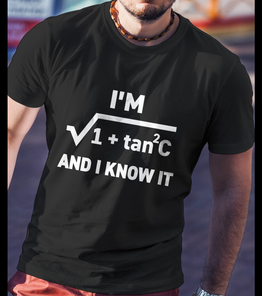 Mimi Namjoon I'm SecC 1 + Tan^2 C And I Know It T-Shirt