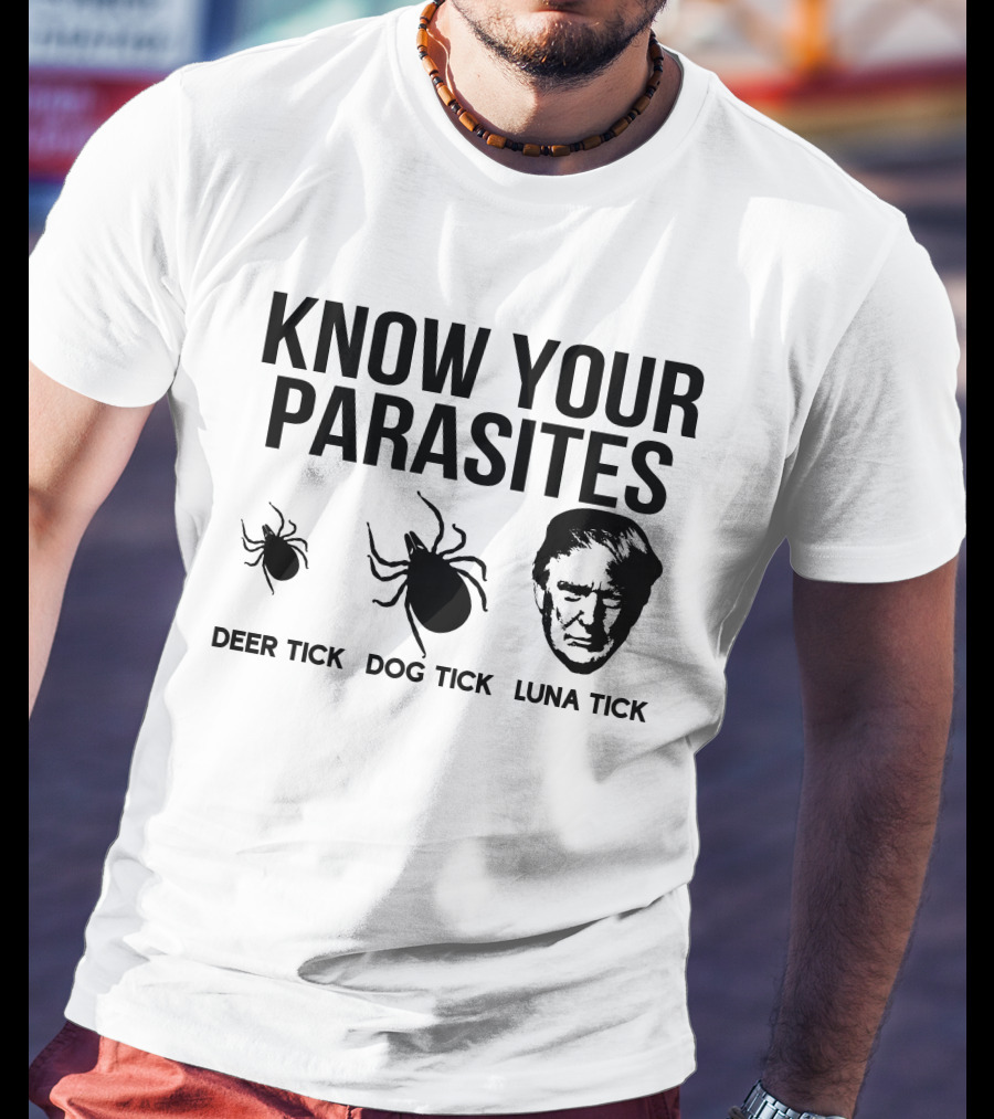 Vanessa Gorman Palmer Report Know Your Parasites Deer Tick Dog Tick Luna Tick Political Satire T-Shirt