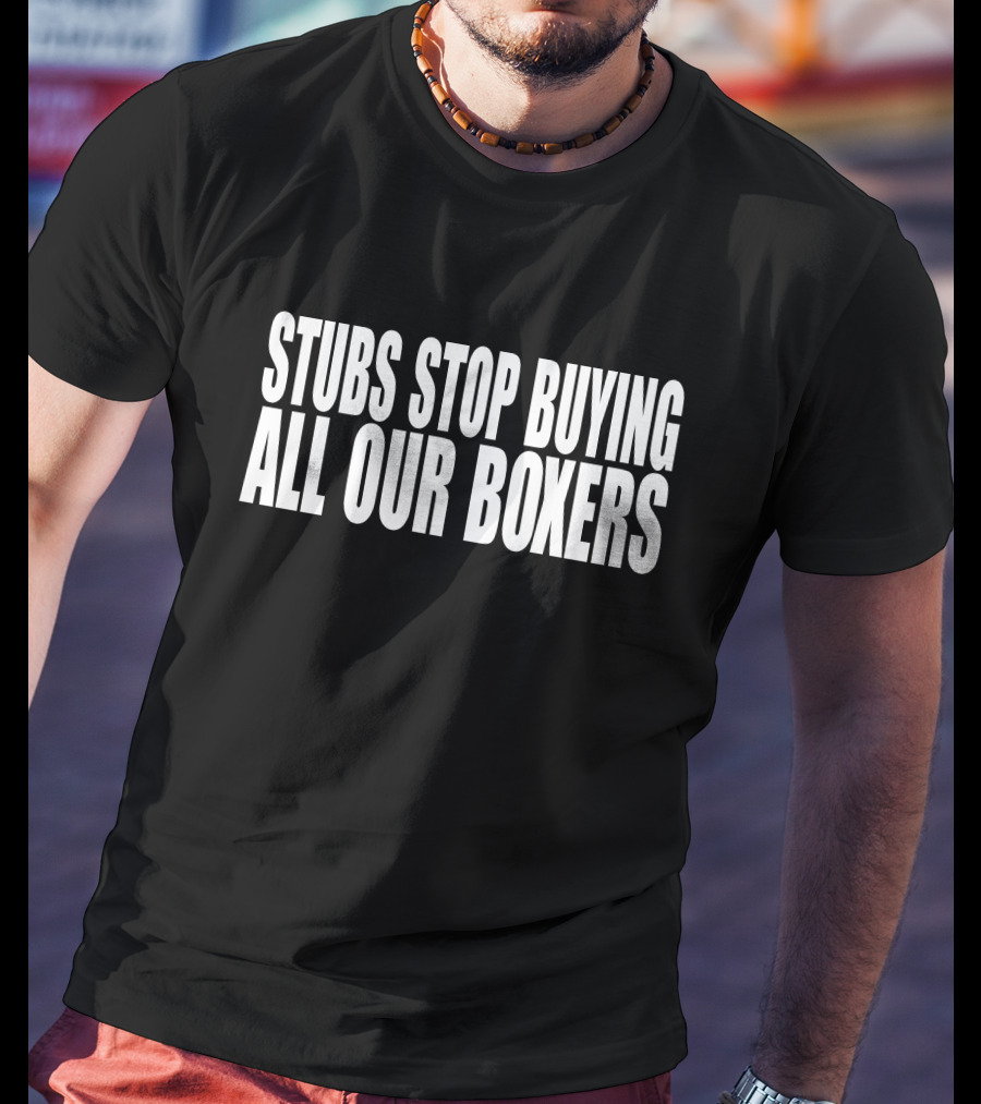 Stubs Stop Buying All Our Boxers Reginald T-Shirt