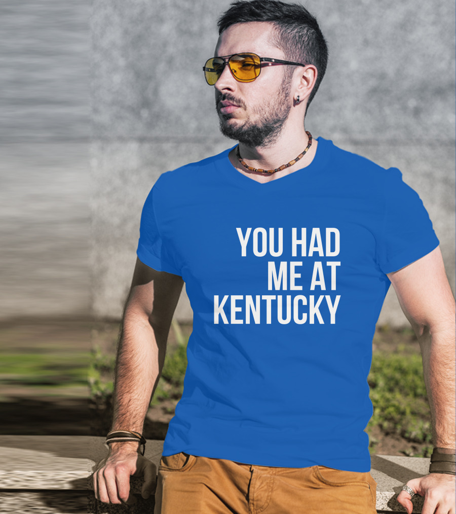 You Had Me At Kentucky Blue T-Shirt