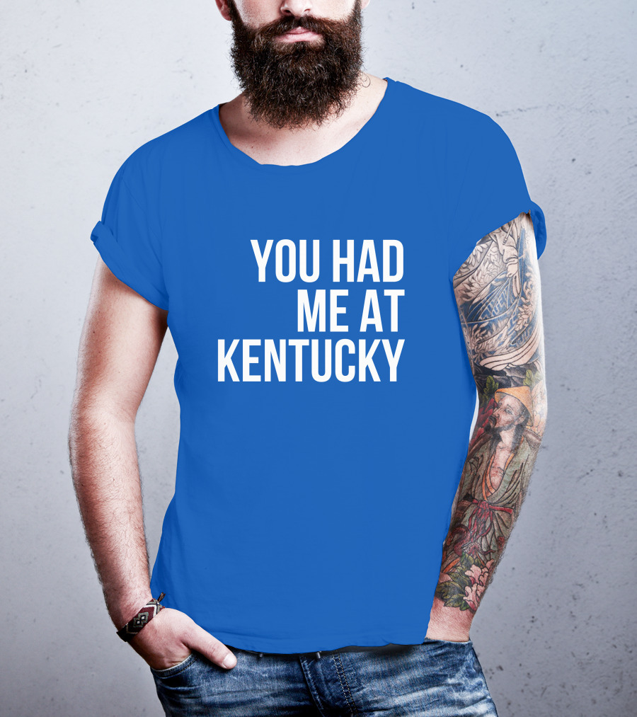 You Had Me At Kentucky Blue T-Shirt