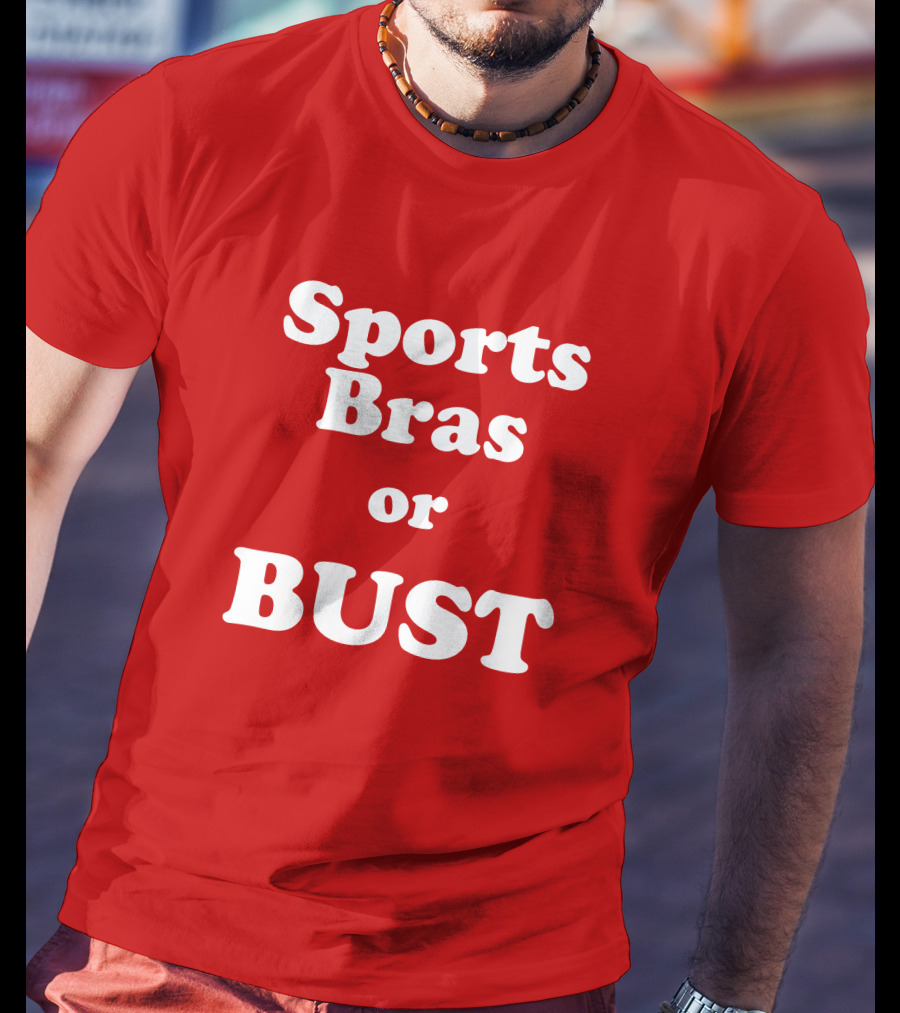 Sports Bras Or Bust T-Shirt