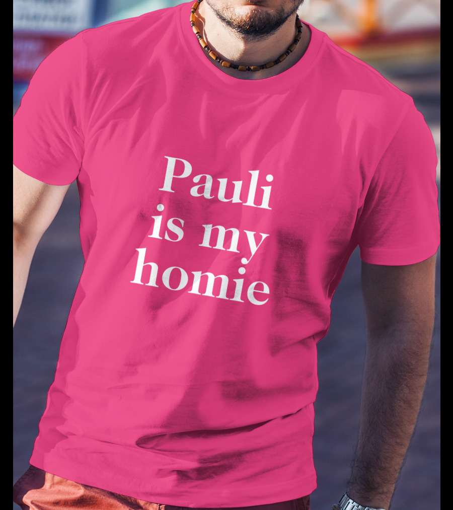 Lwtismyfav Pauli Is My Homie Statement T-Shirt