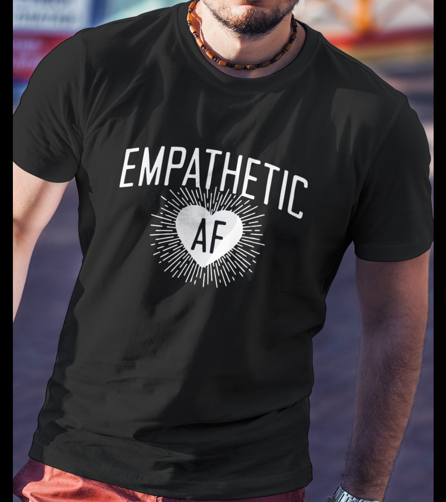 Empathetic AF Heart Burst T-Shirt