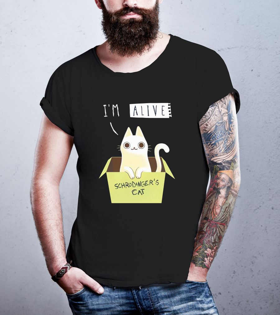I'm Alive Schrödinger's Cat In Box Kristen Drury T-Shirt