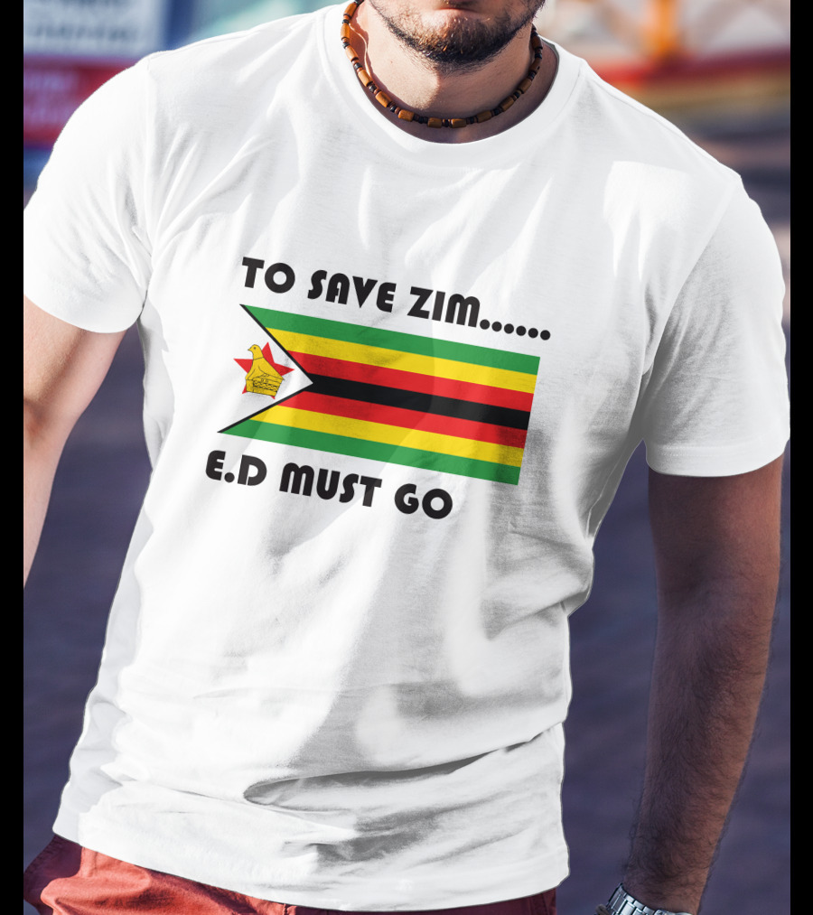 To Save Zim ED Must Go Zimbabwe Flag T-Shirt