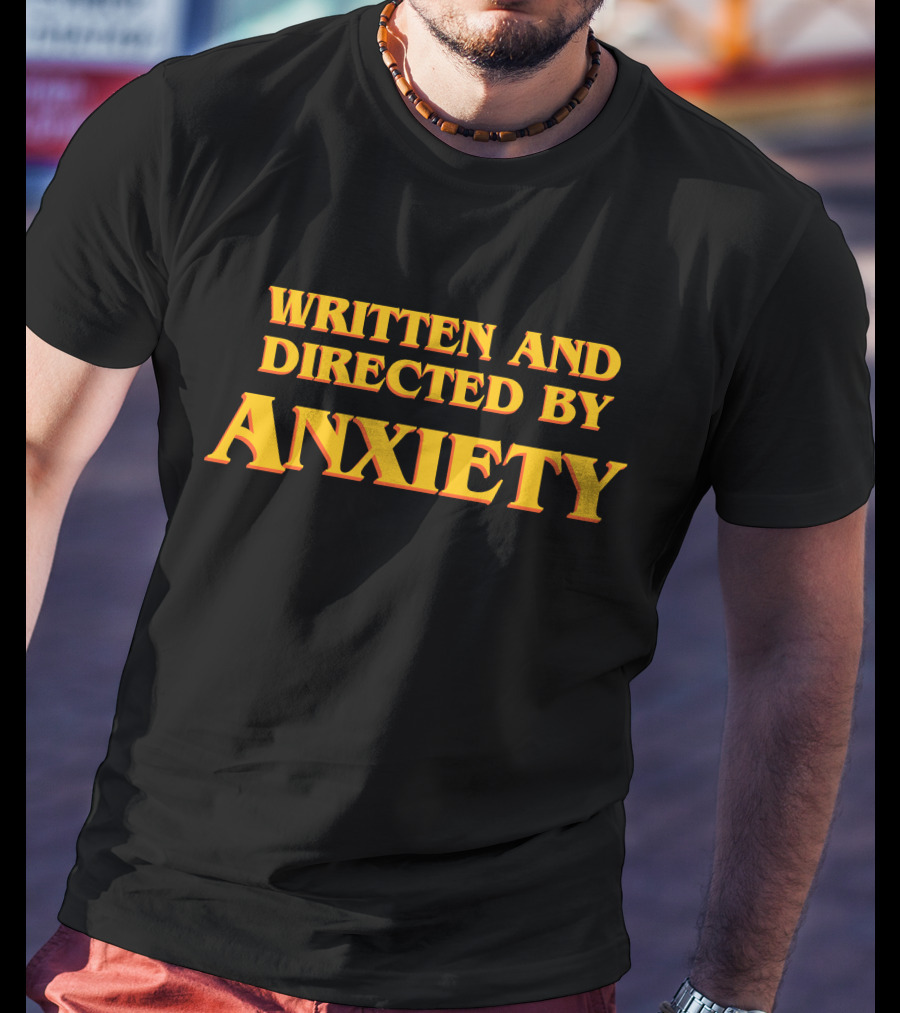 Ali Seay Written And Directed By Anxiety T-Shirt