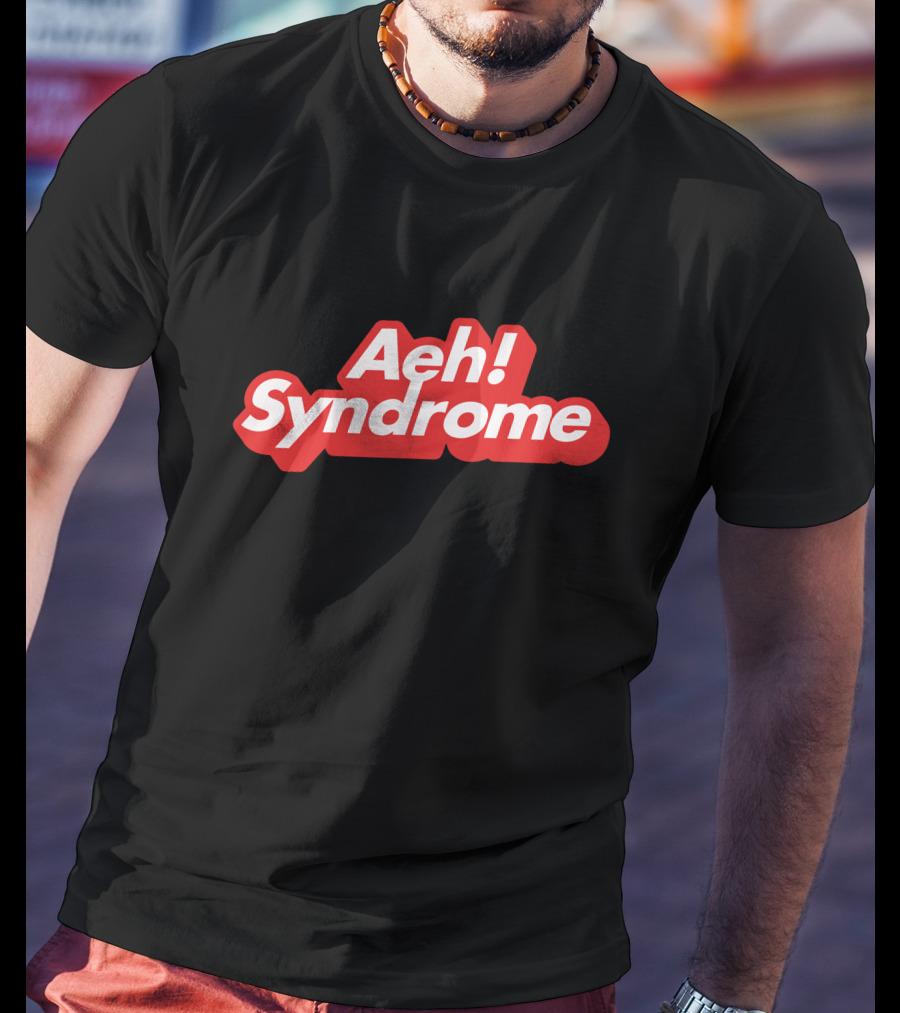 Aeh Syndrome T-Shirt