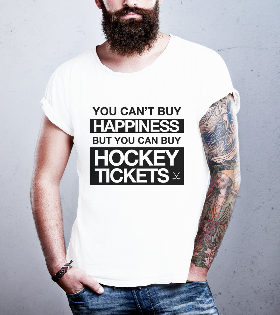 You Can't Buy Happiness But You Can Buy Hockey Tickets T-Shirt