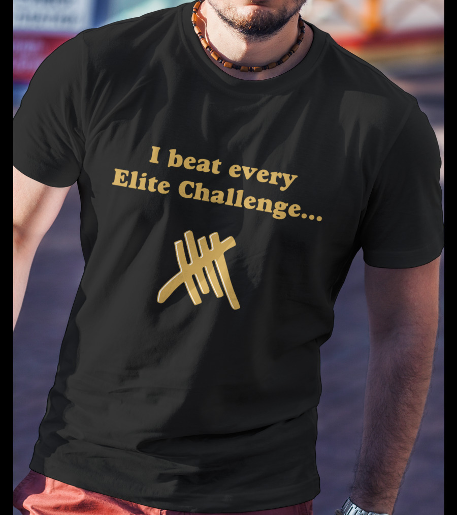 I Beat Every Elite Challenge Tally Marks T-Shirt
