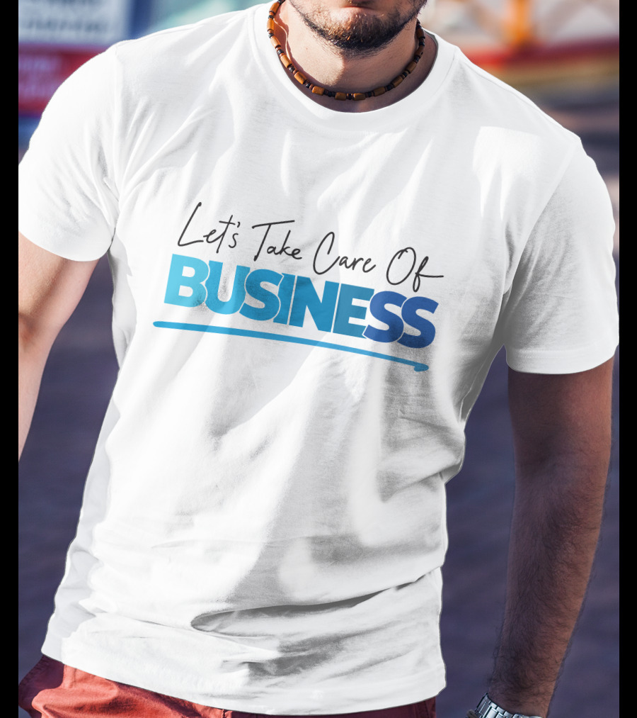 Tori Child Let's Take Care Of Business Bold Blue Text T-Shirt