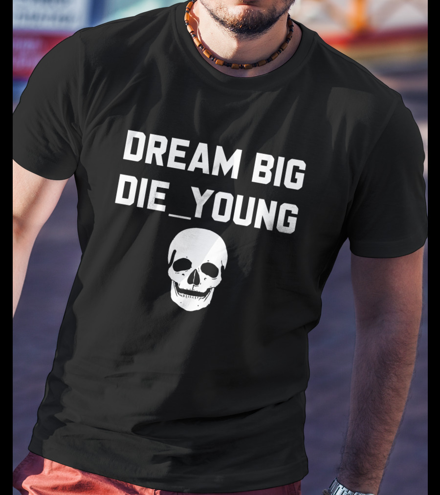 Travis Barker Dream Big Die Young Skull Reign Disick T-Shirt