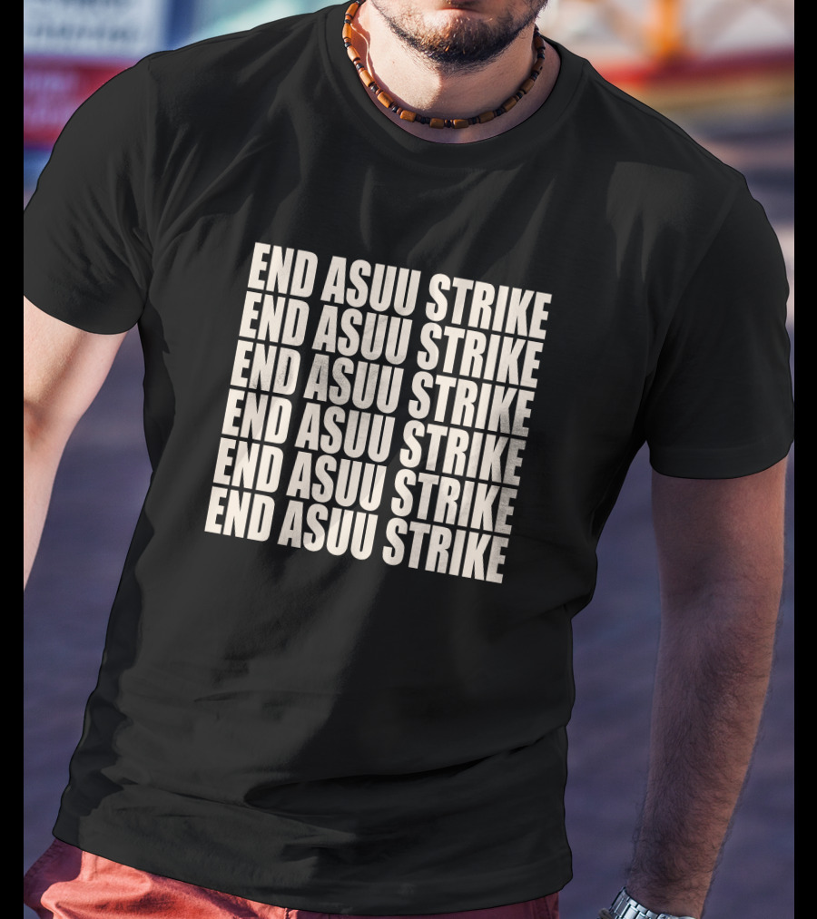 End ASUU Strike Repeated Text T-Shirt
