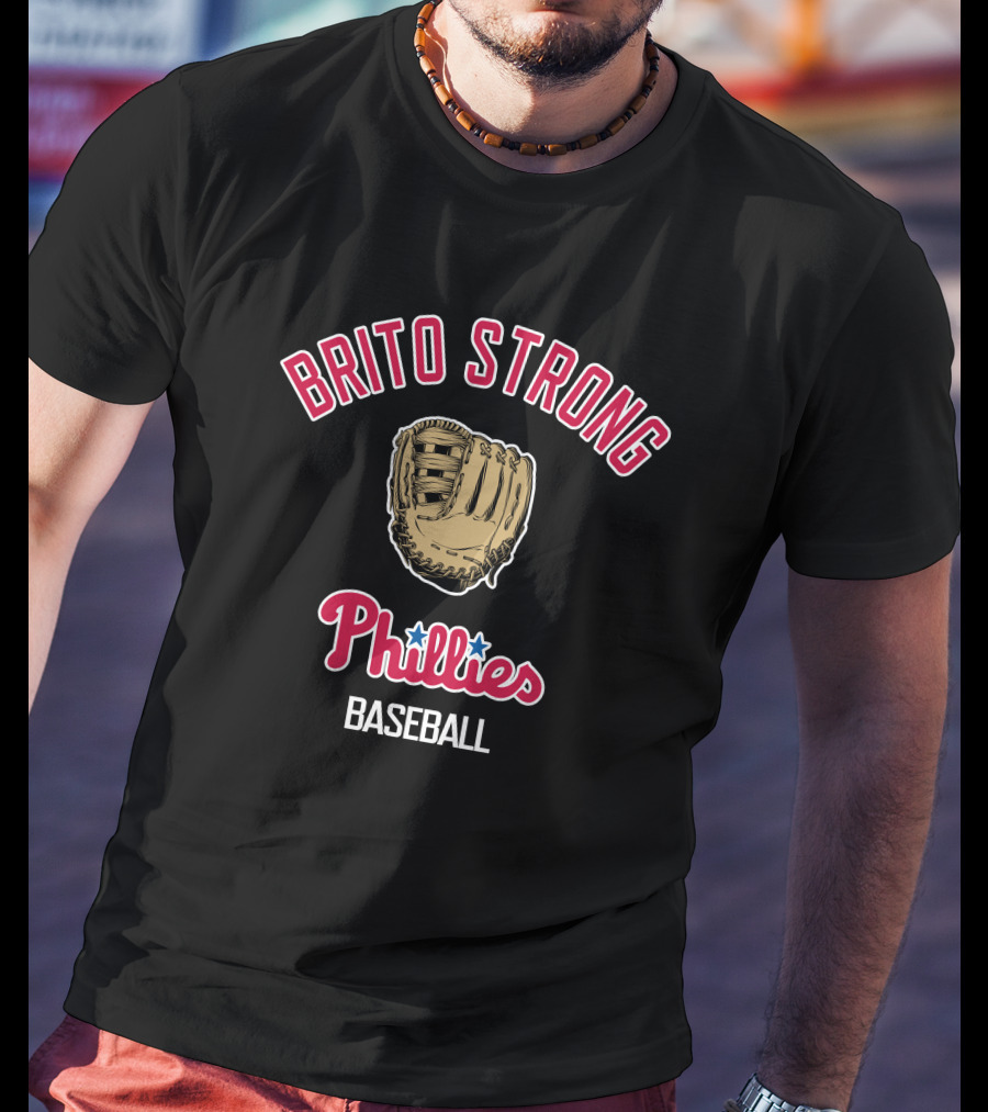 Brito Strong Phillies Baseball Glove Phillies Baseball T-Shirt