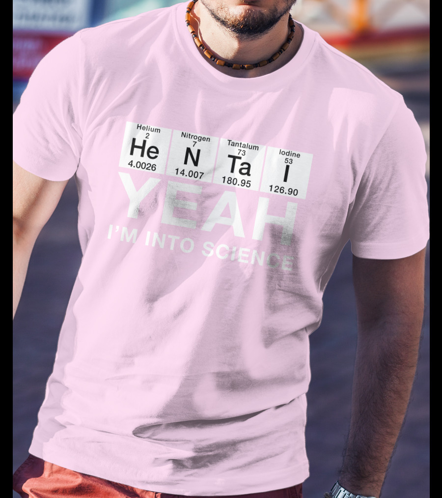 Yeah I'm Into Science Helium Nitrogen Tantalum Iodine T-Shirt