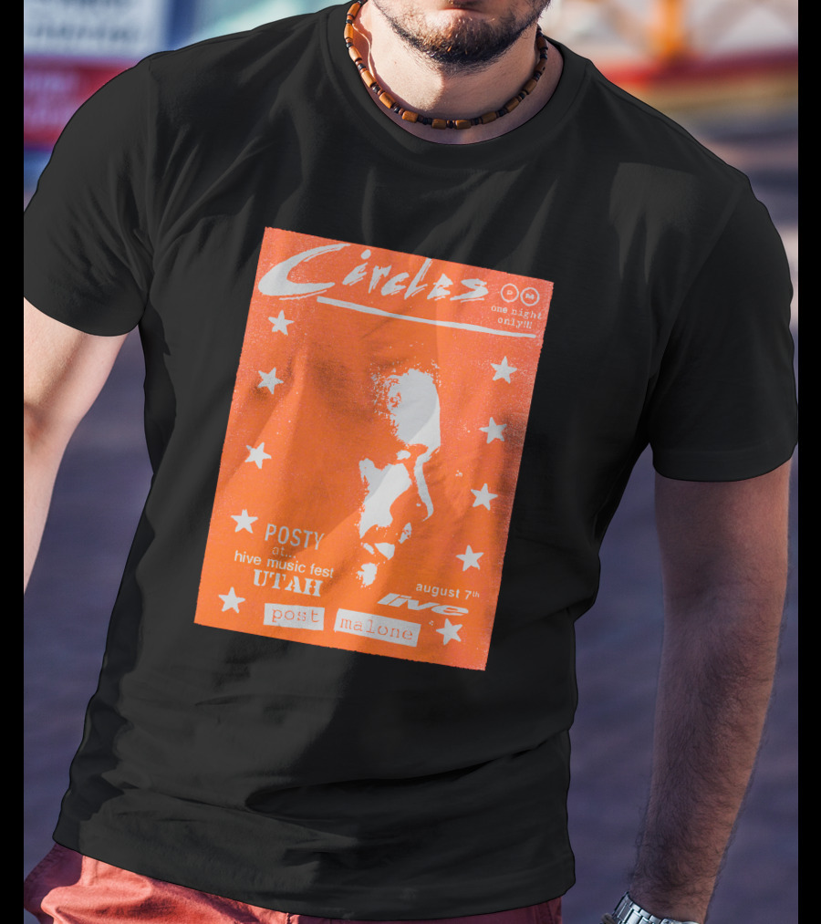 Circles One Night Only Posty At Hive Music Fest Utah August 7th Post Malone T-Shirt