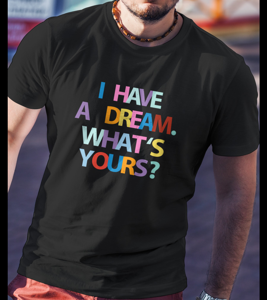 I Have A Dream What's Yours Bookstore T-Shirt