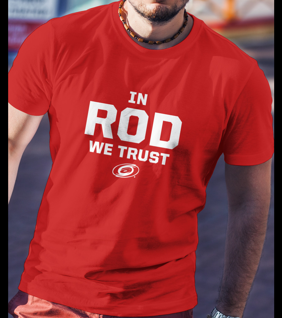 In Rod We Trust Carolina Hurricanes T-Shirt