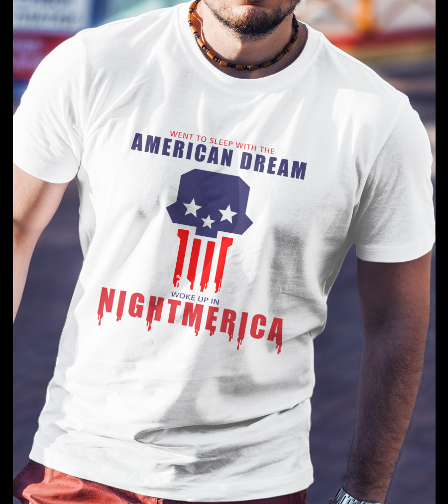 Went To Sleep With The American Dream Woke Up In Nightmerica Tom Macdonald T-Shirt