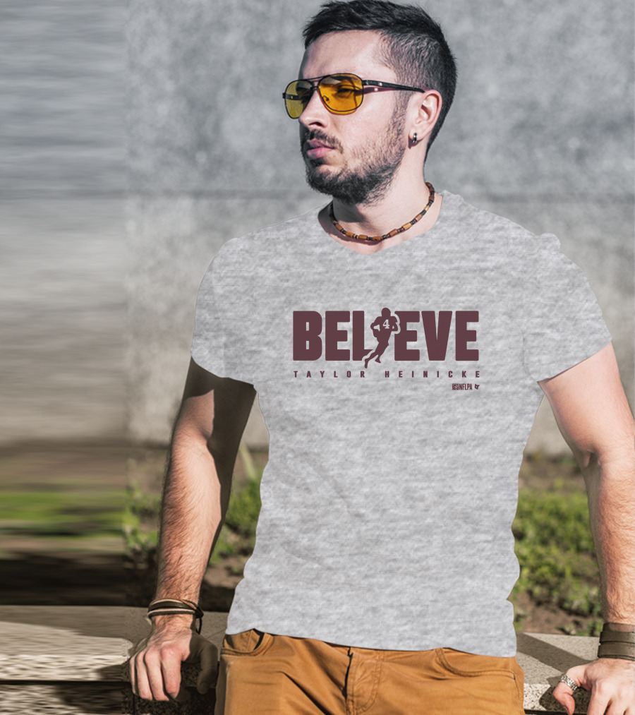 Believe Taylor Heinicke 4 NFLPA T-Shirt