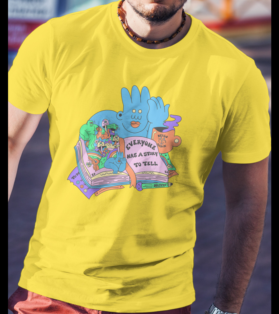Everyone Has A Story To Tell Hellomerch Dreyfus T-Shirt