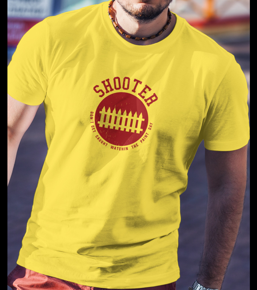 Shooter Don't Get Caught Watchin The Paint Dry T-Shirt