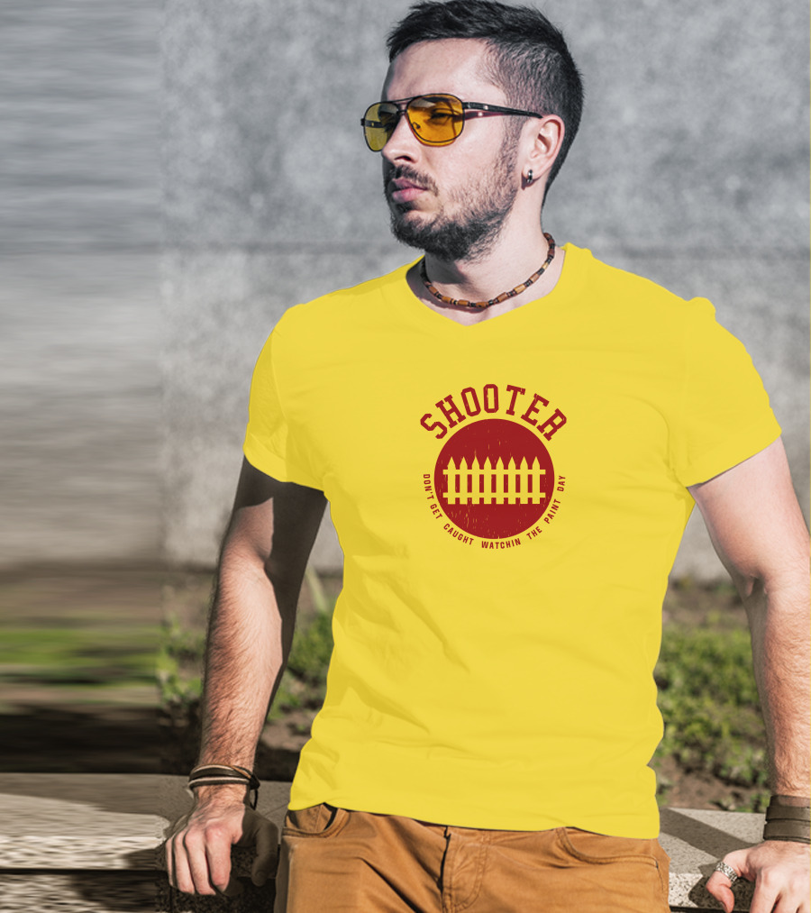 Shooter Don't Get Caught Watchin The Paint Dry T-Shirt