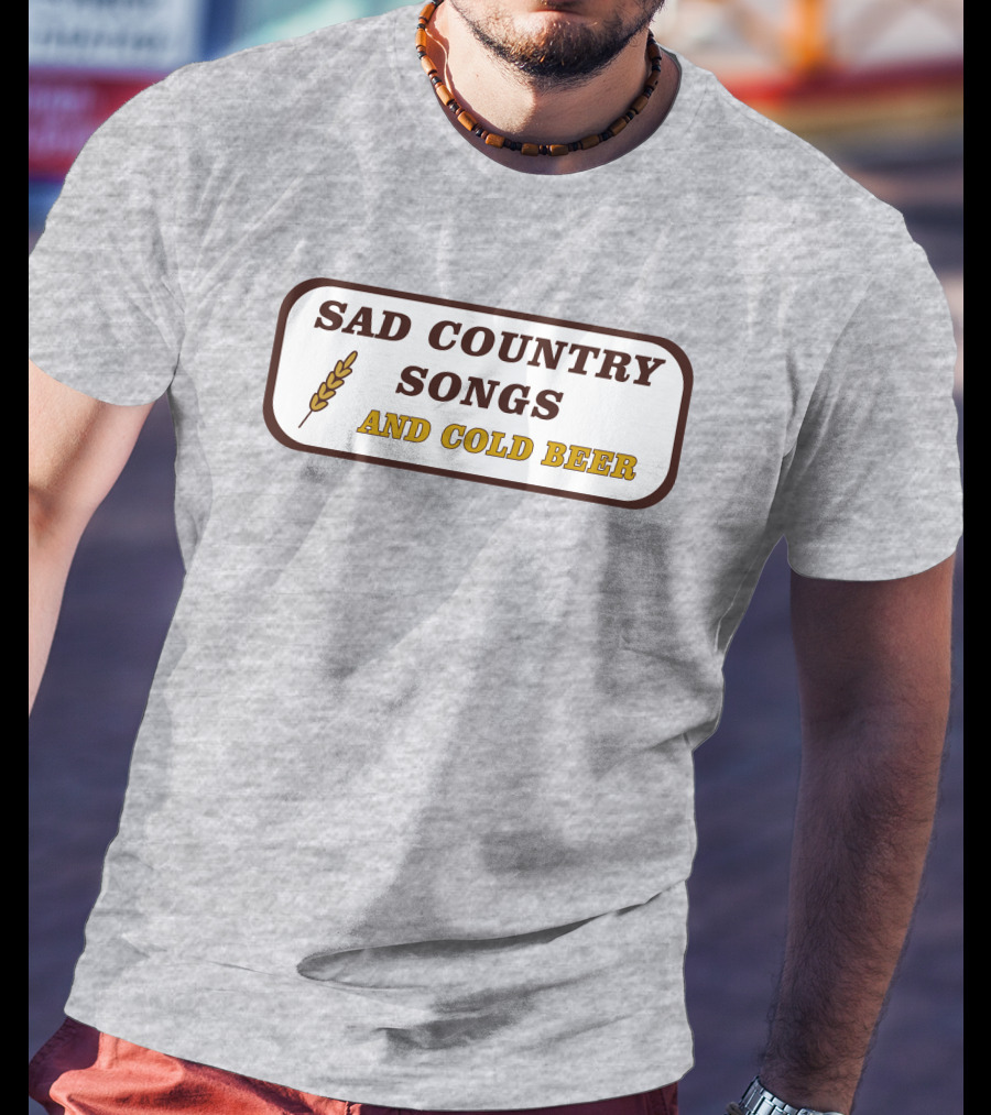 Sad Country Songs And Cold Beer Wheat T-Shirt