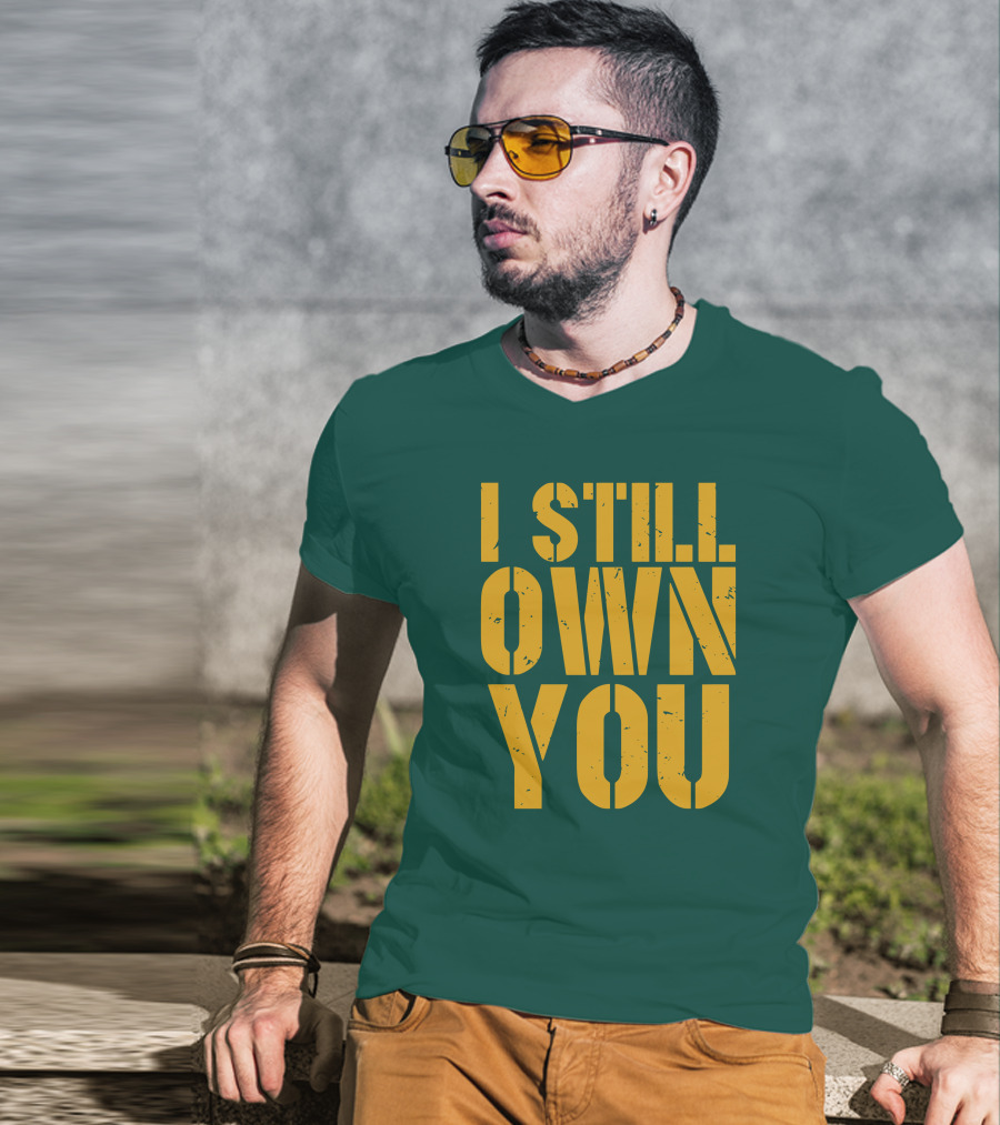 I Still Own You Eric Hubbs Green Bay Packers Football Rivalry T-Shirt