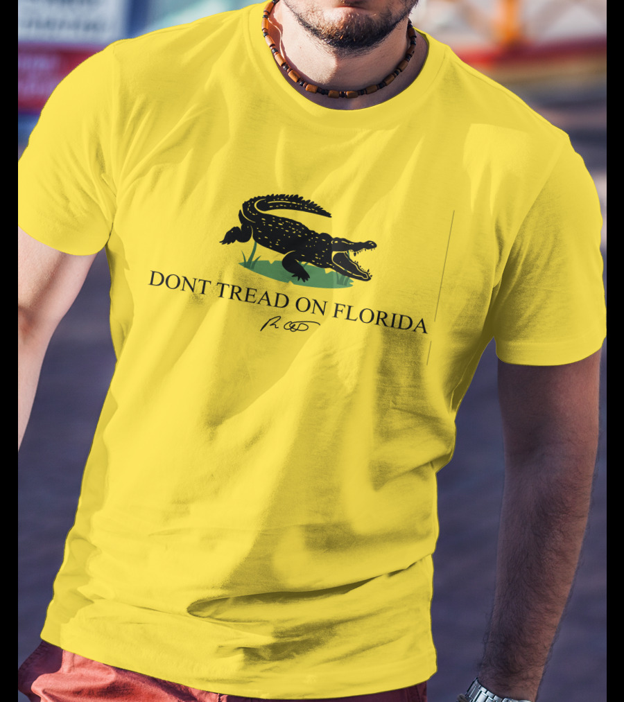 Gov Ron Desantis Dont Tread On Florida Crocodile Symbol And Signature T-Shirt