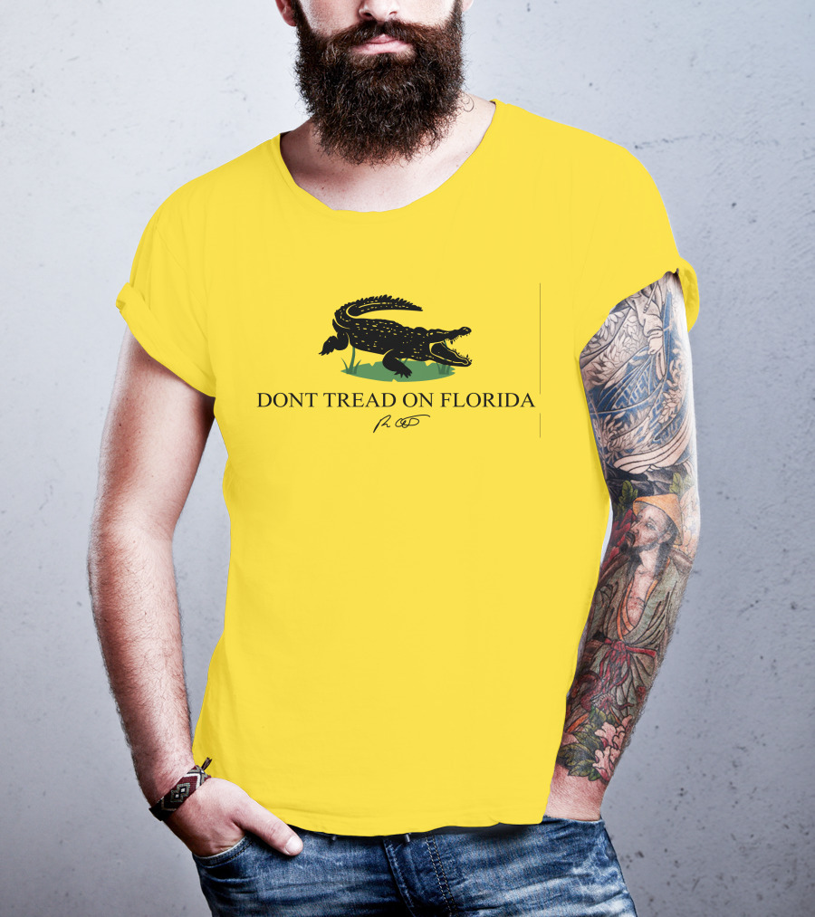 Gov Ron Desantis Dont Tread On Florida Crocodile Symbol And Signature T-Shirt